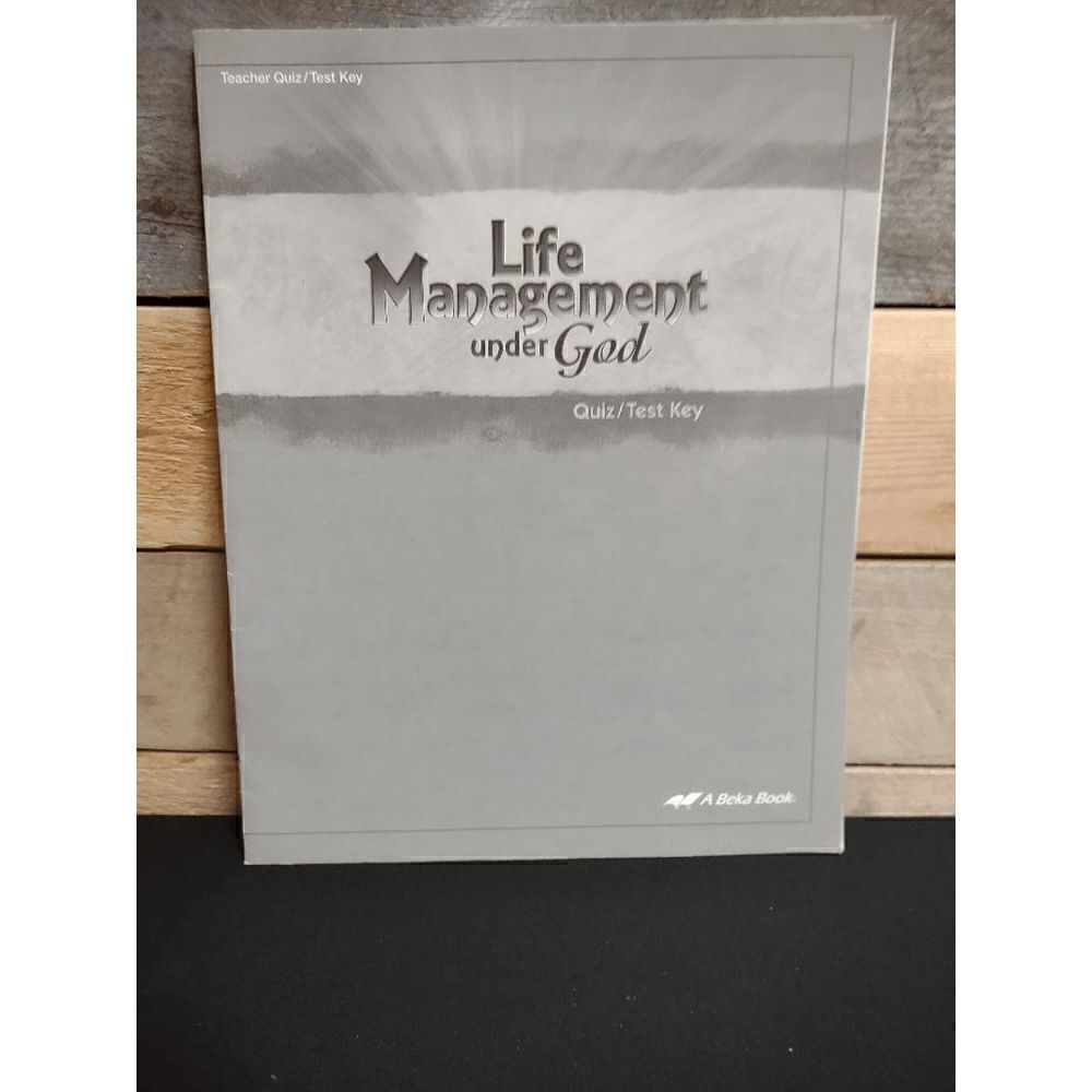 A Beka Life Management under God Teacher Quiz / Test Key 3rd Ed. Pt # 17242105